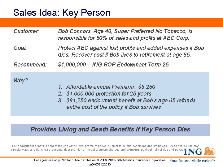 Sales Idea: Key Person Customer: Bob Connors, Age 40, Super Preferred No Tobacco, is