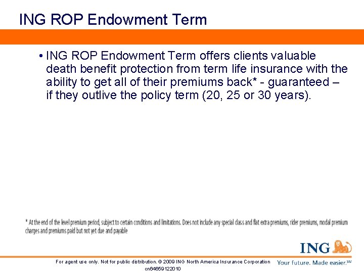 ING ROP Endowment Term • ING ROP Endowment Term offers clients valuable death benefit
