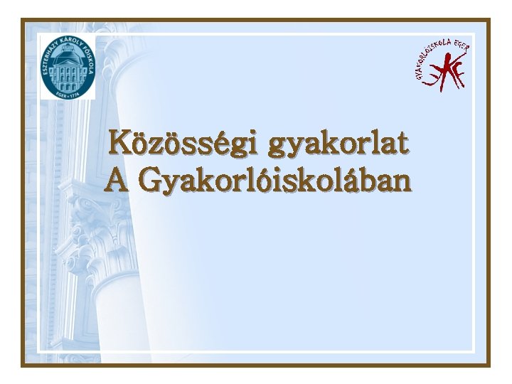 Közösségi gyakorlat A Gyakorlóiskolában 