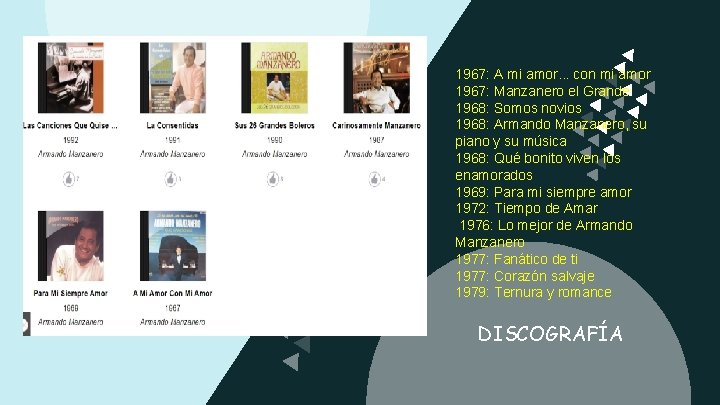 1967: A mi amor. . . con mi amor 1967: Manzanero el Grande 1968: