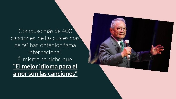 Compuso más de 400 canciones, de las cuales más de 50 han obtenido fama