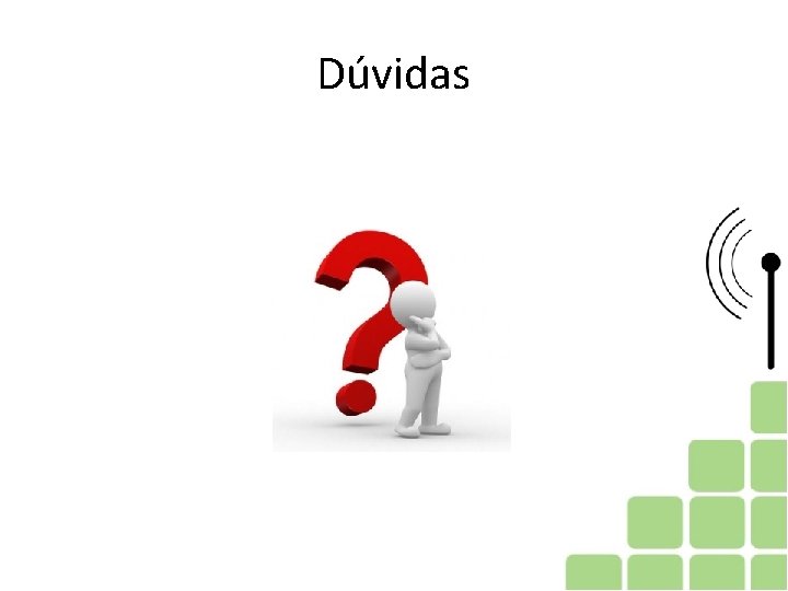 Dúvidas Dúvidas
