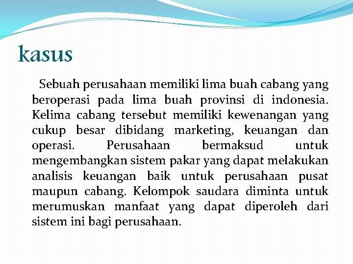 kasus Sebuah perusahaan memiliki lima buah cabang yang beroperasi pada lima buah provinsi di kasus Sebuah perusahaan memiliki lima buah cabang yang beroperasi pada lima buah provinsi di