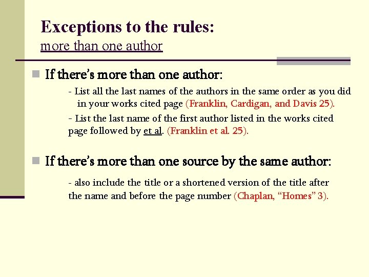Exceptions to the rules: more than one author n If there’s more than one Exceptions to the rules: more than one author n If there’s more than one