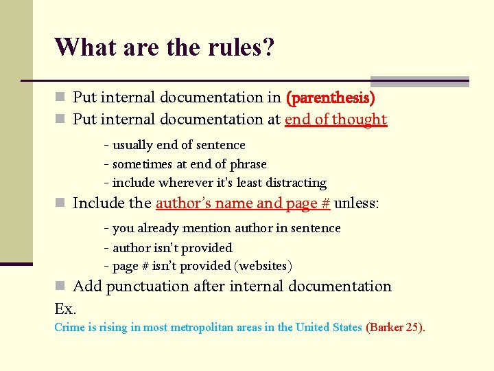 What are the rules? n Put internal documentation in (parenthesis) n Put internal documentation What are the rules? n Put internal documentation in (parenthesis) n Put internal documentation