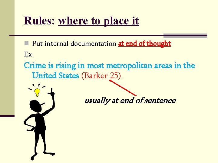 Rules: where to place it n Put internal documentation at end of thought Ex. Rules: where to place it n Put internal documentation at end of thought Ex.