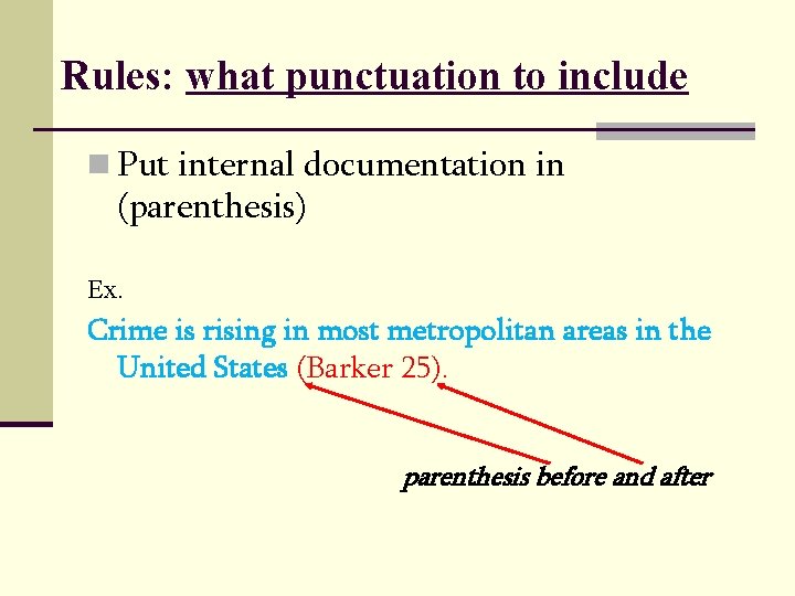 Rules: what punctuation to include n Put internal documentation in (parenthesis) Ex. Crime is Rules: what punctuation to include n Put internal documentation in (parenthesis) Ex. Crime is