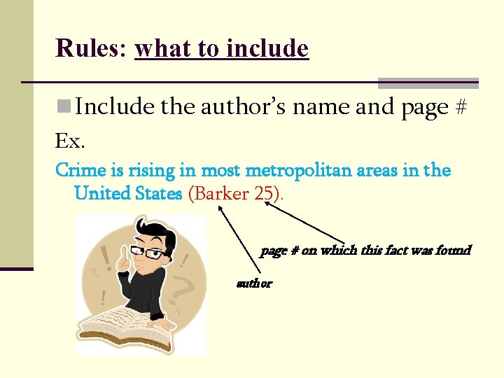 Rules: what to include n Include the author’s name and page # Ex. Crime Rules: what to include n Include the author’s name and page # Ex. Crime