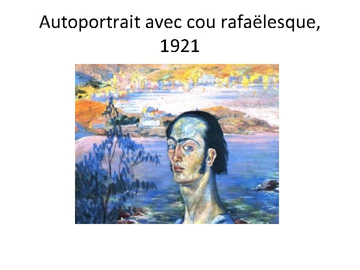 Autoportrait avec cou rafaëlesque, 1921 