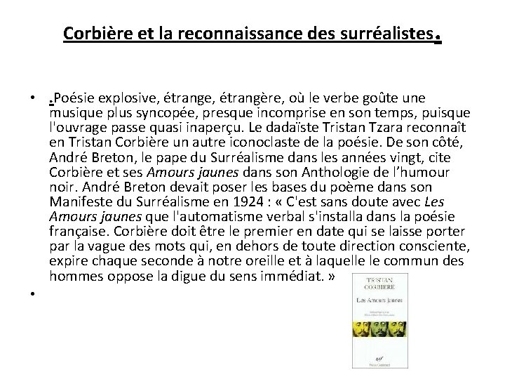 Corbière et la reconnaissance des surréalistes. • . Poésie explosive, étrangère, où le verbe