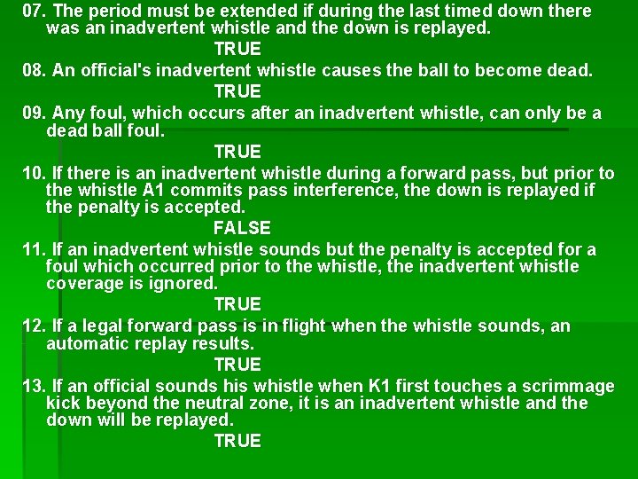 07. The period must be extended if during the last timed down there was