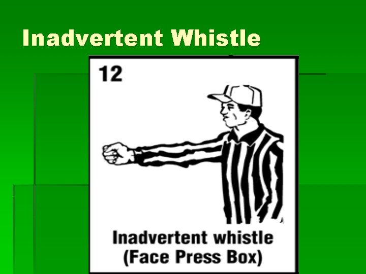 Inadvertent Whistle NFHS Rule 4 2 3 Inadvertent