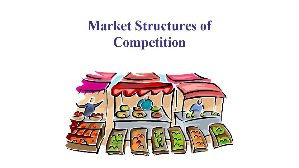 Market Structures of Competition 