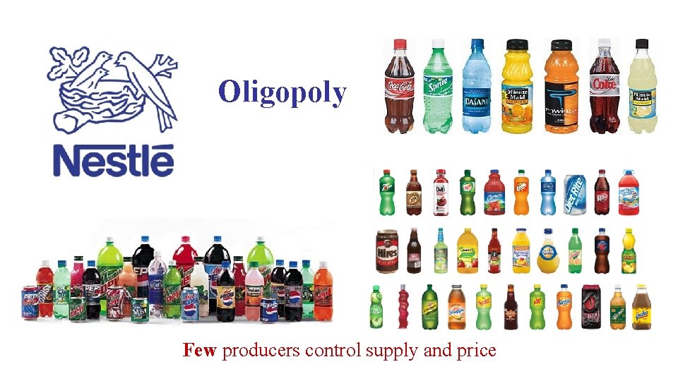 Oligopoly Few producers control supply and price 