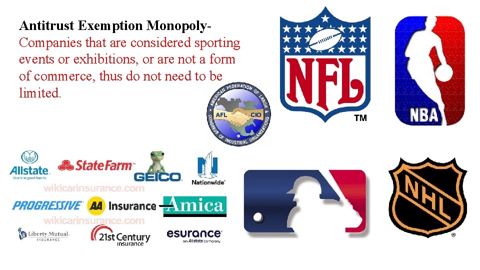 Antitrust Exemption Monopoly. Companies that are considered sporting events or exhibitions, or are not