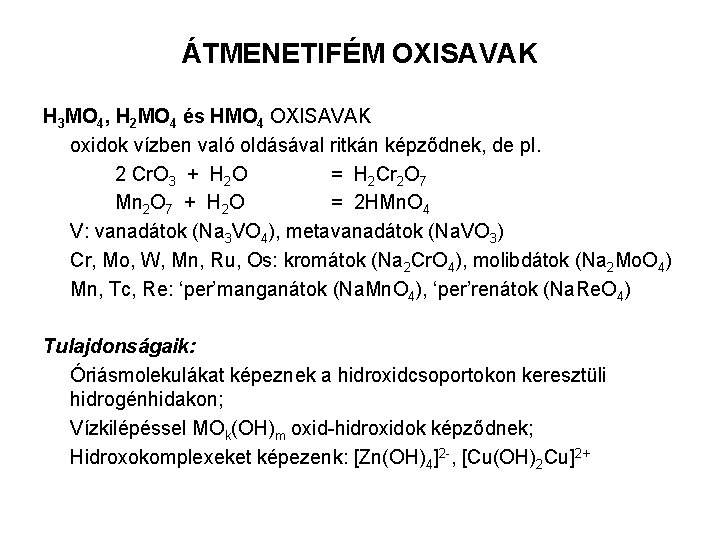 ÁTMENETIFÉM OXISAVAK H 3 MO 4, H 2 MO 4 és HMO 4 OXISAVAK