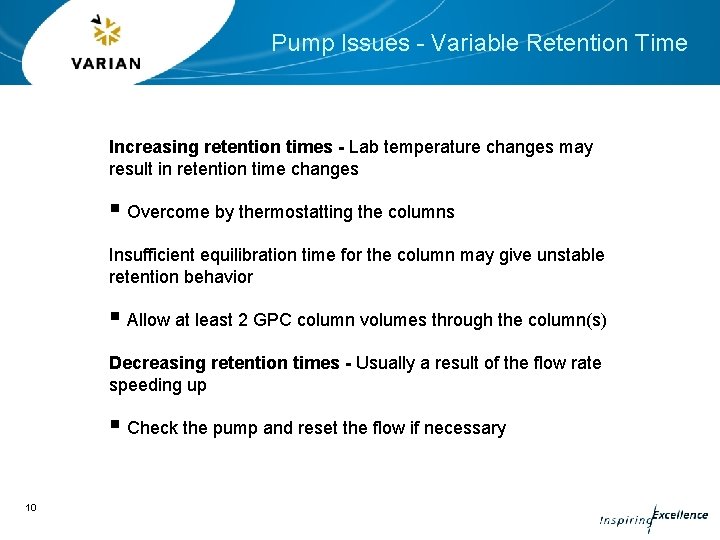 Pump Issues - Variable Retention Time Increasing retention times - Lab temperature changes may