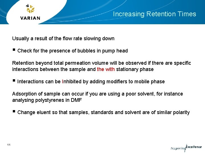 Increasing Retention Times Usually a result of the flow rate slowing down § Check