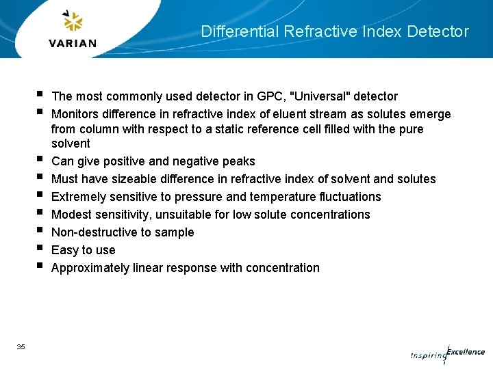 Differential Refractive Index Detector § § § § § 35 The most commonly used