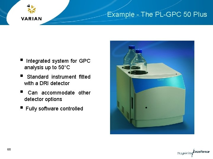 Example - The PL-GPC 50 Plus § Integrated system for GPC analysis up to