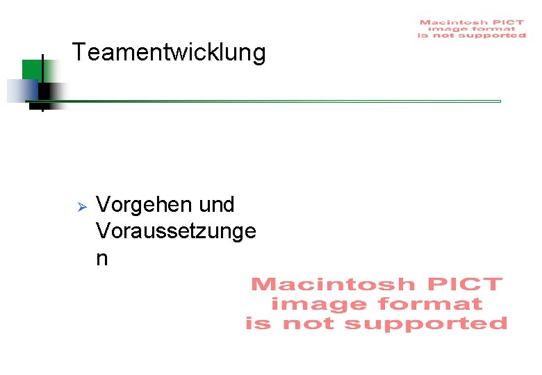 Teamentwicklung Ø Vorgehen und Voraussetzunge n 