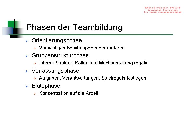 Phasen der Teambildung Ø Orientierungsphase Ø Ø Gruppenstrukturphase Ø Ø Interne Struktur, Rollen und