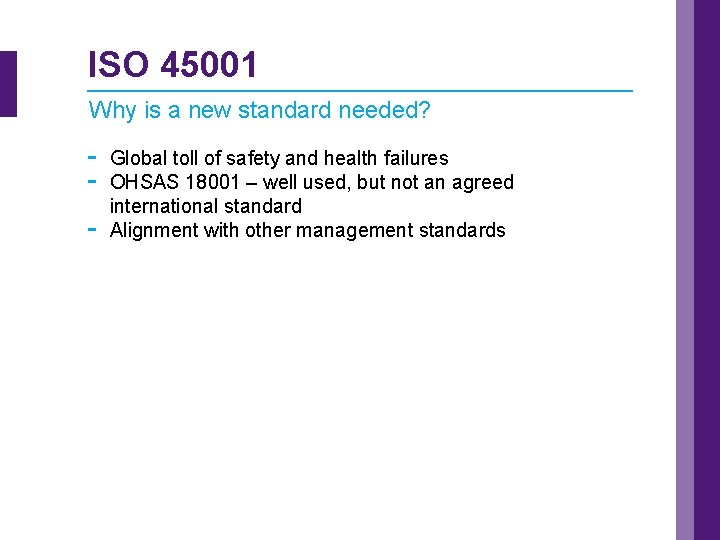 ISO 45001 Why is a new standard needed? - Global toll of safety and