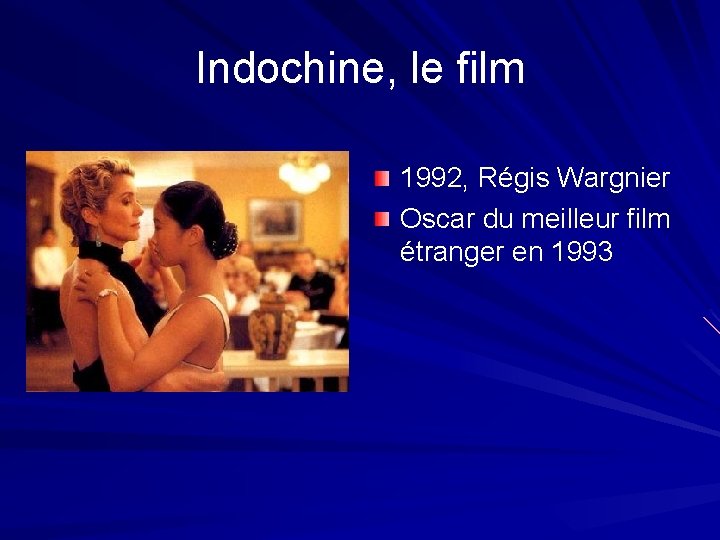 Indochine, le film 1992, Régis Wargnier Oscar du meilleur film étranger en 1993 