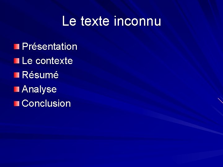 Le texte inconnu Présentation Le contexte Résumé Analyse Conclusion 