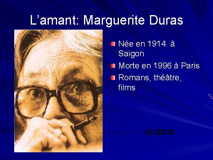 L’amant: Marguerite Duras Née en 1914 à Saigon Morte en 1996 à Paris Romans,