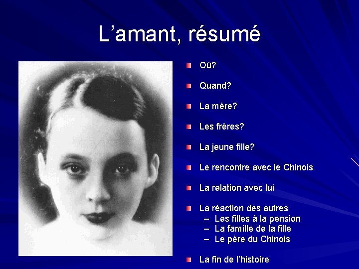 L’amant, résumé Où? Quand? La mère? Les frères? La jeune fille? Le rencontre avec