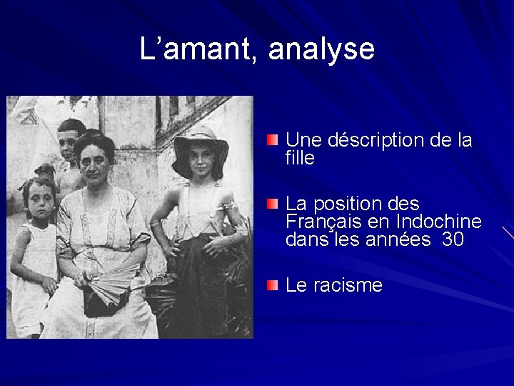 L’amant, analyse Une déscription de la fille La position des Français en Indochine dans