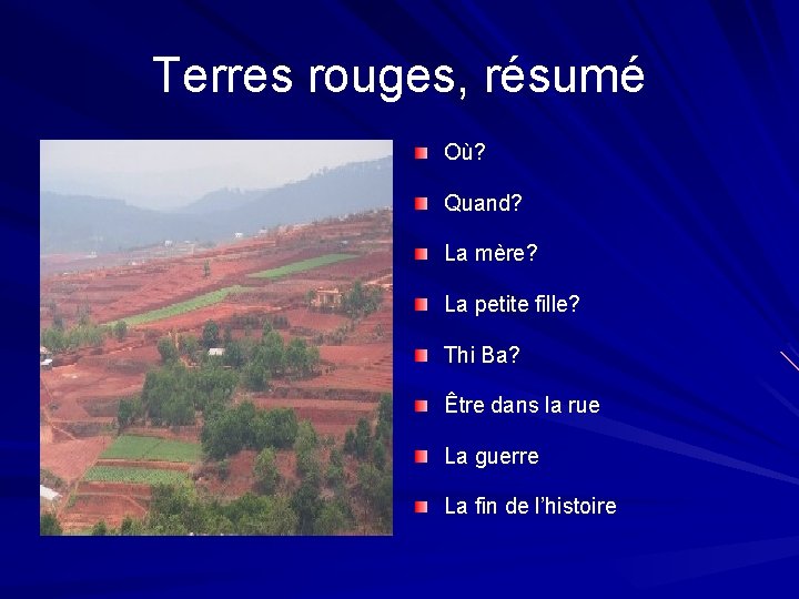 Terres rouges, résumé Où? Quand? La mère? La petite fille? Thi Ba? Être dans