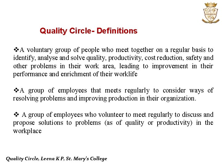 Quality Circle- Definitions v. A voluntary group of people who meet together on a