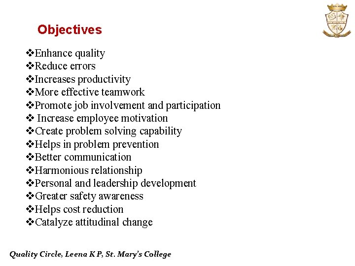 Objectives v. Enhance quality v. Reduce errors v. Increases productivity v. More effective teamwork