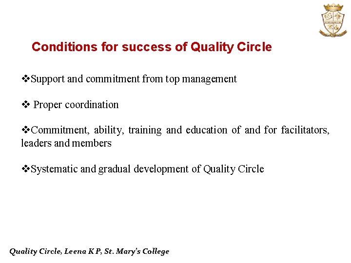 Conditions for success of Quality Circle v. Support and commitment from top management v
