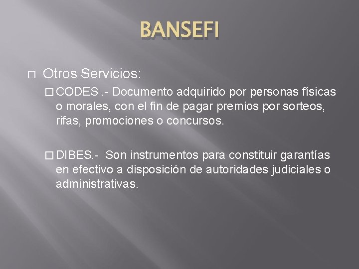 BANSEFI � Otros Servicios: � CODES. - Documento adquirido por personas físicas o morales,