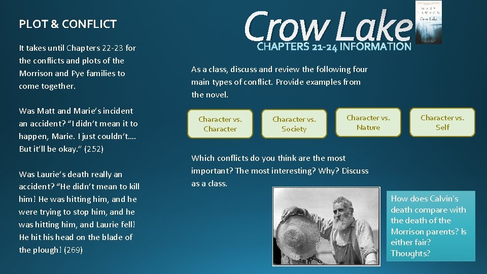 Crow Lake PLOT & CONFLICT It takes until Chapters 22 -23 for the conflicts Crow Lake PLOT & CONFLICT It takes until Chapters 22 -23 for the conflicts