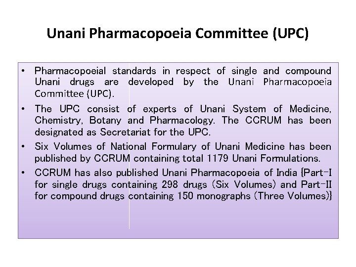 Unani Pharmacopoeia Committee (UPC) • Pharmacopoeial standards in respect of single and compound Unani