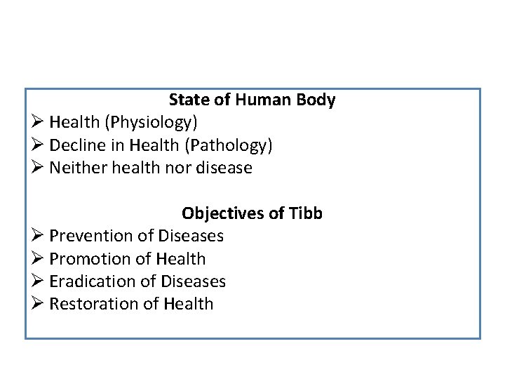 State of Human Body Ø Health (Physiology) Ø Decline in Health (Pathology) Ø Neither