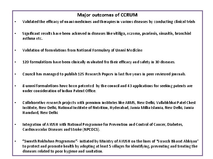 Major outcomes of CCRUM • Validated the efficacy of unani medicines and therapies in