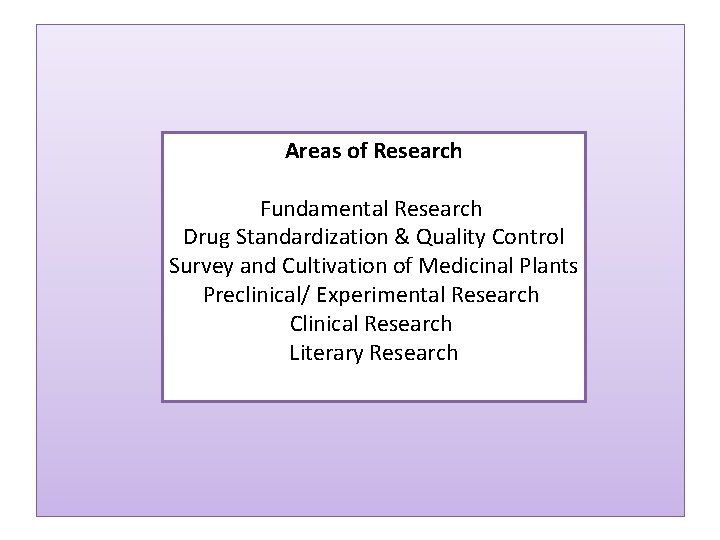 Areas of Research Fundamental Research Drug Standardization & Quality Control Survey and Cultivation of