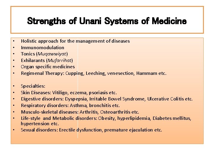 Strengths of Unani Systems of Medicine • • • Holistic approach for the management