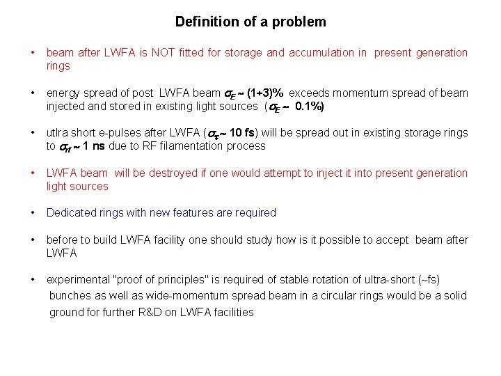 Definition of a problem • beam after LWFA is NOT fitted for storage and