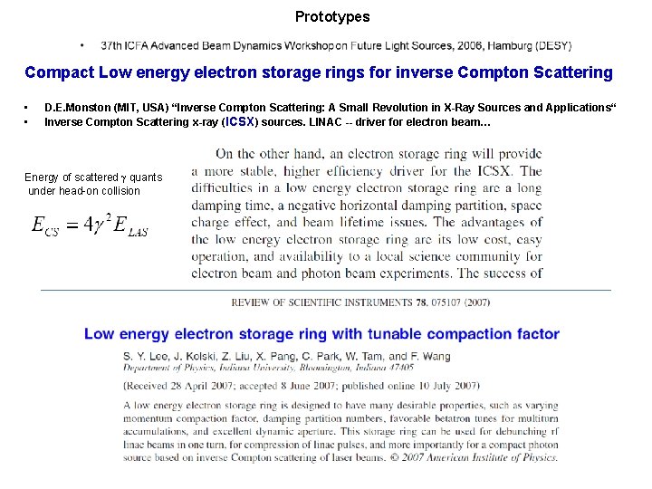 Prototypes Compact Low energy electron storage rings for inverse Compton Scattering • • D.