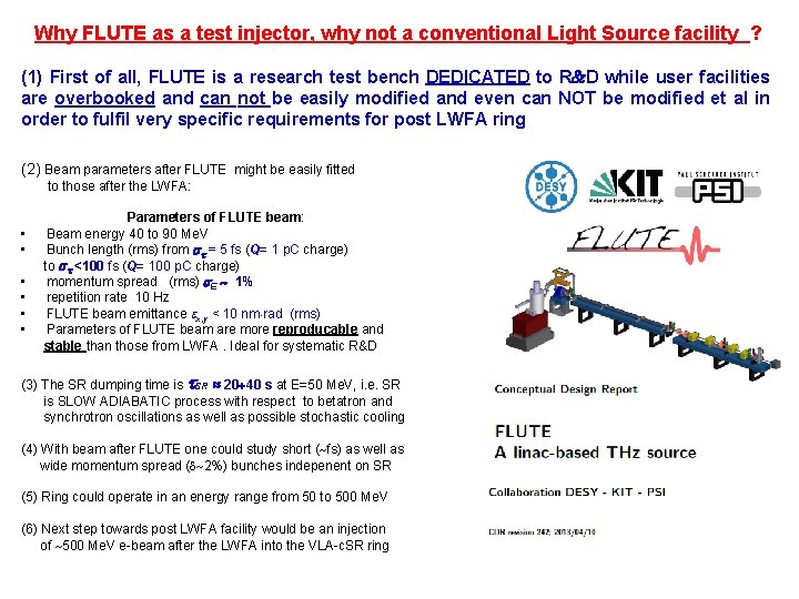 Why FLUTE as a test injector, why not a conventional Light Source facility ?