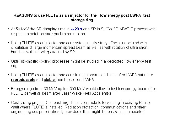 REASONS to use FLUTE as an injector for the low energy post LWFA test