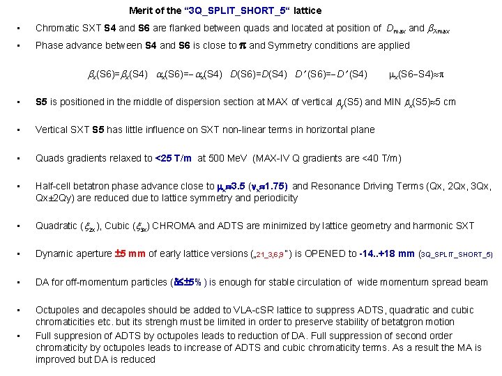 Merit of the “ 3 Q_SPLIT_SHORT_5“ lattice • Chromatic SXT S 4 and S