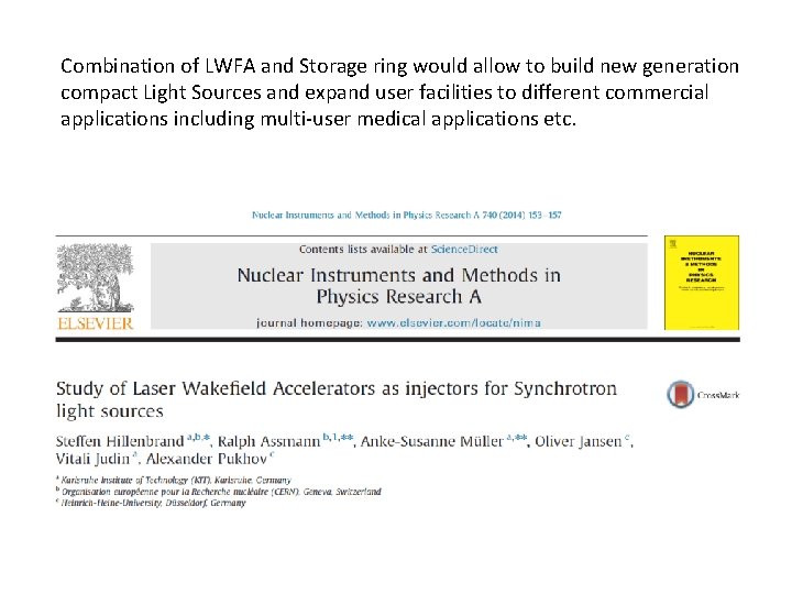 Combination of LWFA and Storage ring would allow to build new generation compact Light