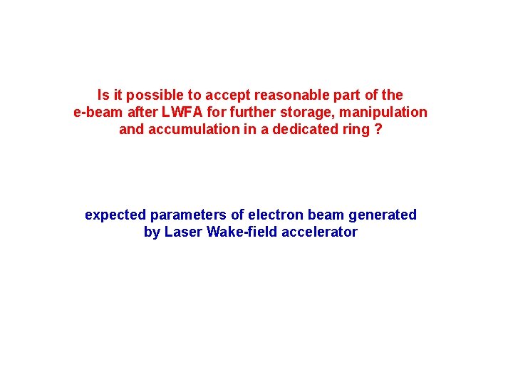 Is it possible to accept reasonable part of the e-beam after LWFA for further